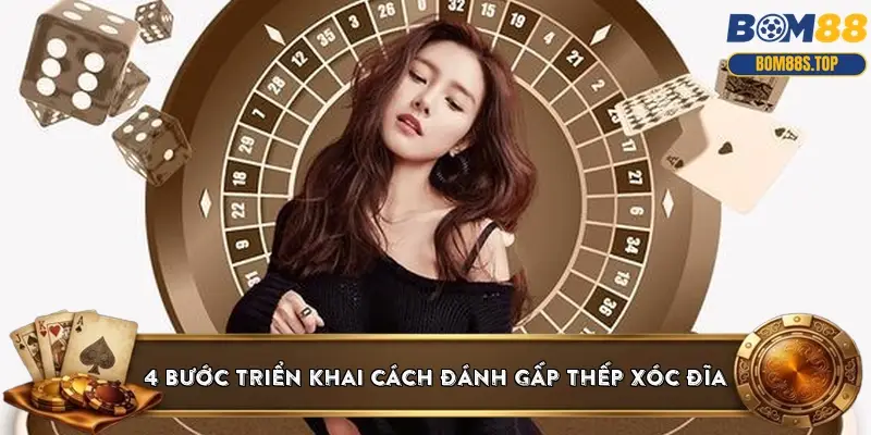 4 bước triển khai cách đánh gấp thếp xóc đĩa