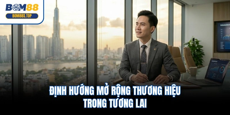 Định hướng mở rộng thương hiệu trong tương lai