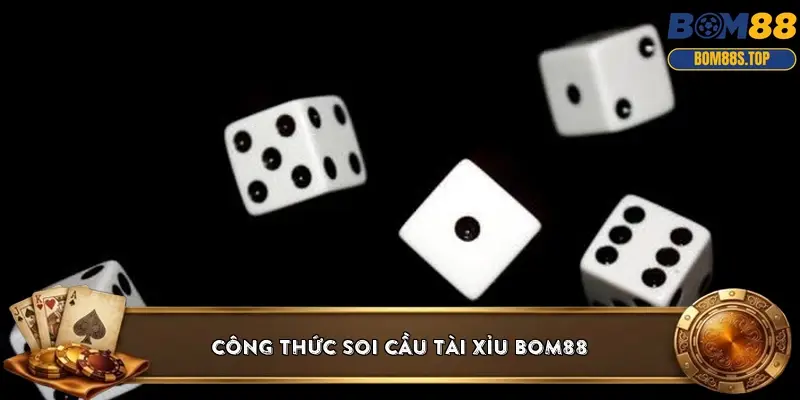 Công thức soi cầu tài xỉu BOM88